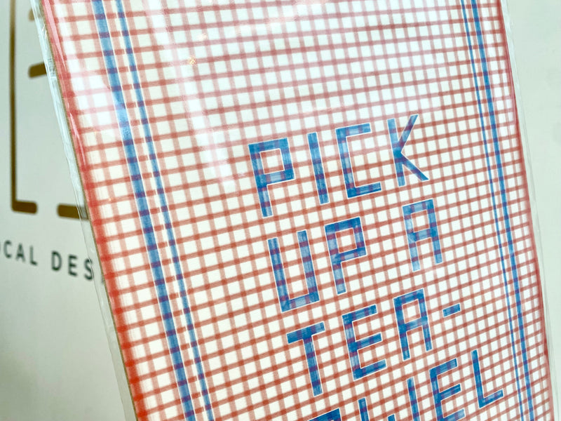 Pick Up A Teatowel Print
