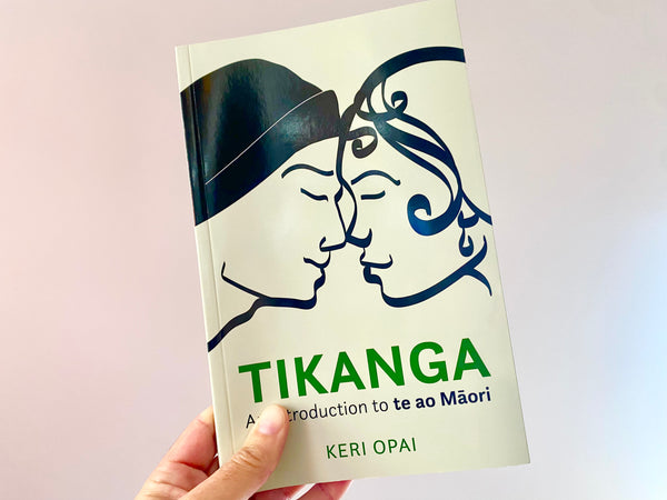 Tikanga - An Introduction to Te Ao Māori book