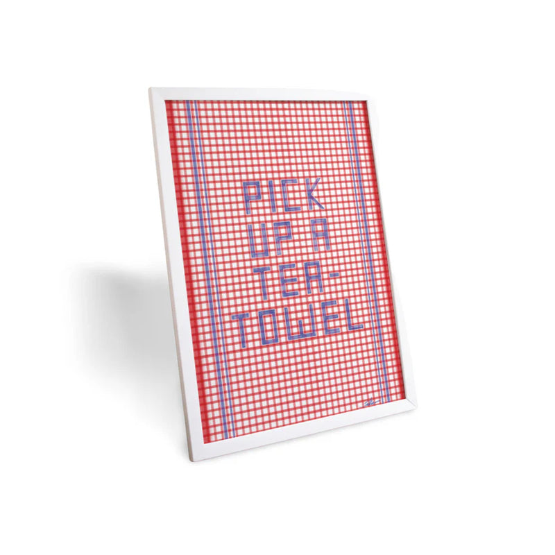 Pick Up A Teatowel Print