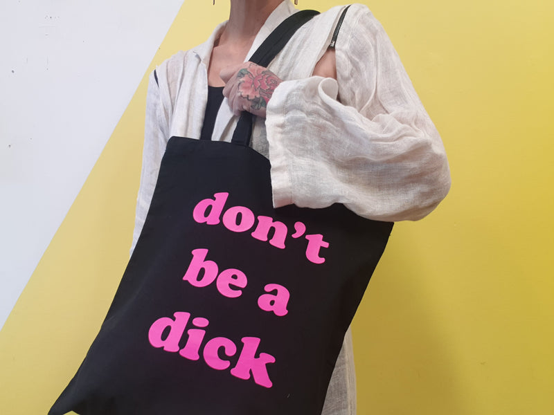Dont Be A Dick tote bag assorted colours