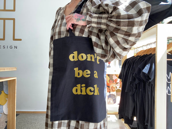 Dont Be A Dick tote bag assorted colours