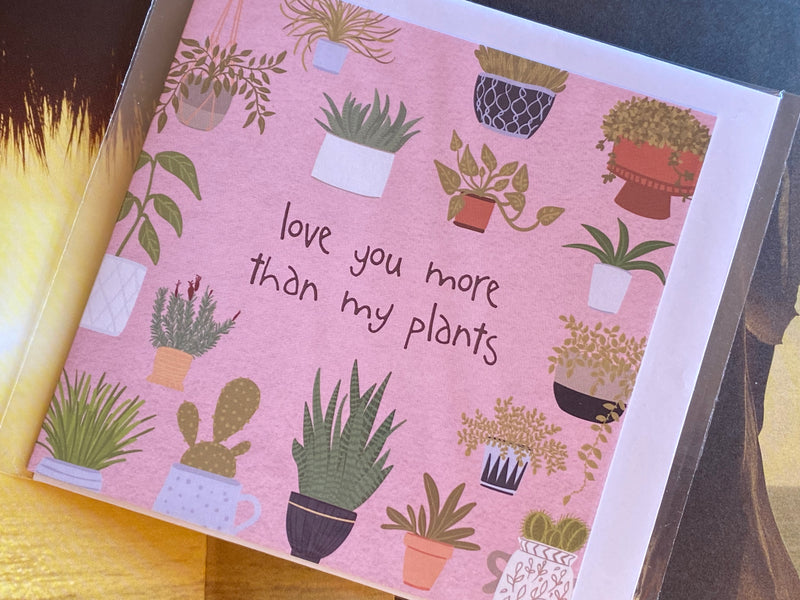 Card - Love You More Than My Plants